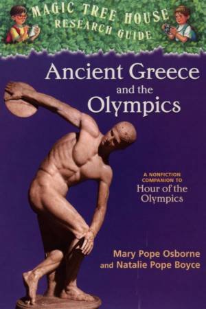 Magic Tree House Research Guide: Ancient Greece And The Olympics by Mary Pope Osborne
