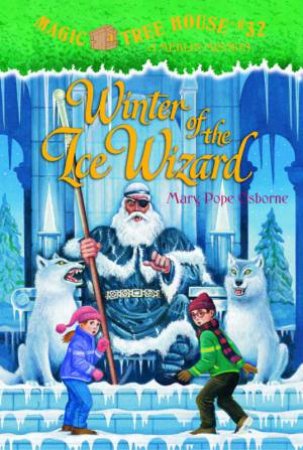 Winter Of The Ice Wizard by Mary Pope Osborne 