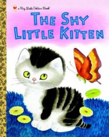 A Big Little Golden Book: The Shy Little Kitten by Cathleen Schurr