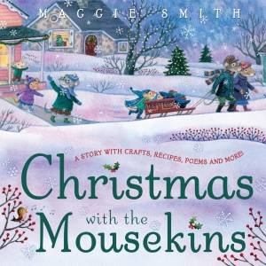 Christmas with the Mousekins by Maggie Smith