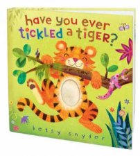 Have You Ever Tickled a Tiger