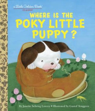 Little Golden Books: Where Is The Poky Little Puppy? by Janette Sebring Lowrey