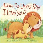 How Do Lions Say I Love You