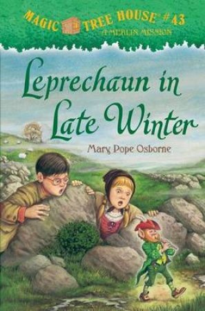 Magic Tree House #43: Leprechaun in Late Winter by Mary Pope Osborne
