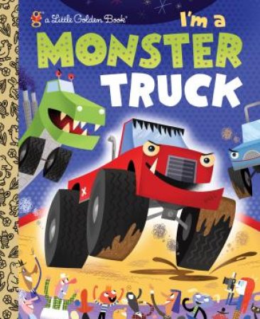 LGB I'm A Monster Truck by Dennis R. Shealy