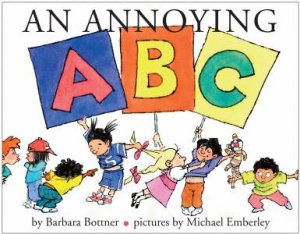 An Annoying A B C by Barbara Bottner