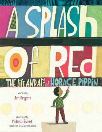 A Splash of Red by Jen Bryant & Melissa Sweet