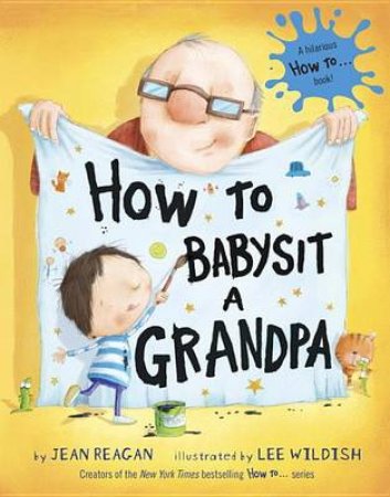 How To Babysit A Grandpa by Jean Reagan