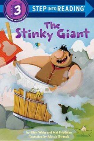 The Stinky Giant by Ellen Weiss & Mel Friedman & Alessia Girasole