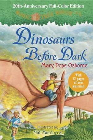 Magic Tree House 20Th Anniversary Edition: Dinosaurs Before Dark by Mary Pope Osborne