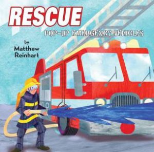 Rescue: Pop-Up Emergency Vehicles by Matthew Reinhart