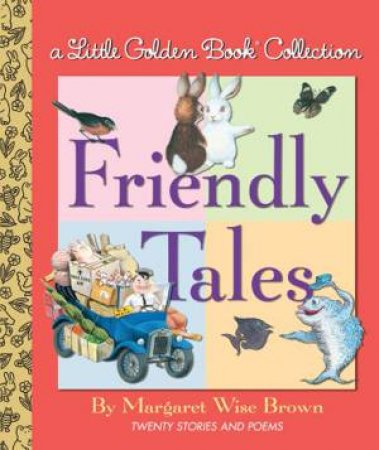 Friendly Tales by Margaret Wise Brown
