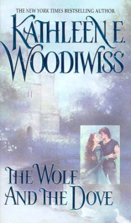 The Wolf And The Dove by Kathleen Woodiwiss