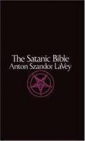 Satanic Bible by Anton Szandor LaVey
