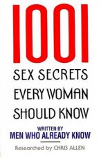 1001 Sex Secrets Every Woman S