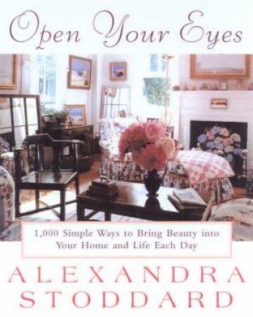 Open Your Eyes by Alexandra Stoddard