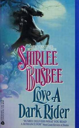 Love A Dark Rider by Shirlee Busbee