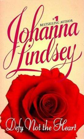 Defy Not The Heart by Johanna Lindsey