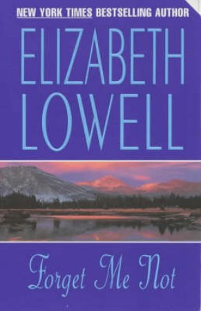 Forget Me Not by Lowell, Elizabeth