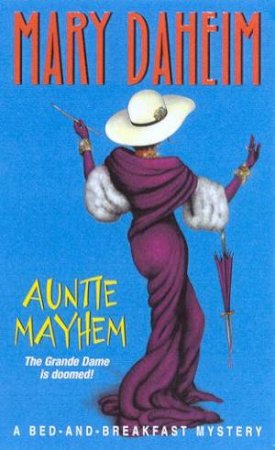 A Bed-And-Breakfast Mystery: Auntie Mayhem by Mary Daheim