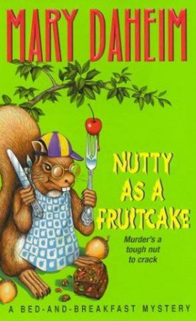A Bed-And-Breakfast Mystery: Nutty As A Fruitcake by Mary Daheim