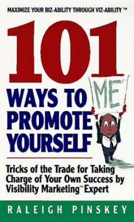 101 Ways To Promote Yourself by Raleigh Pinske