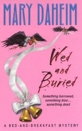A Bed-And-Breakfast Mystery: Wed And Buried by Mary Daheim