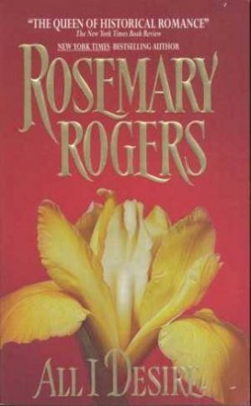All I Desire by Rosemary Rogers