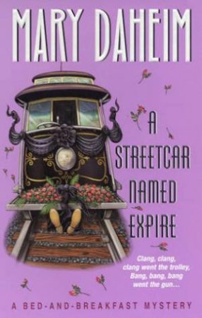 A Bed-And-Breakfast Mystery: A Streetcar Named Expire by Mary Daheim