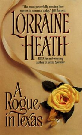 A Rogue In Texas by Lorraine Heath