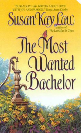 The Most Wanted Bachelor by Susan Kay Law