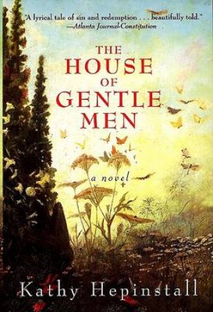The House Of Gentle Men by Kathy Hepinstall