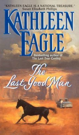 The Last Good Man by Kathleen Eagle