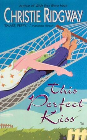 This Perfect Kiss by Christie Ridgway