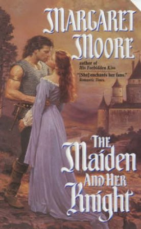 The Maiden And Her Knight by Margaret Moore