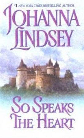 So Speaks The Heart by Johanna Lindsey