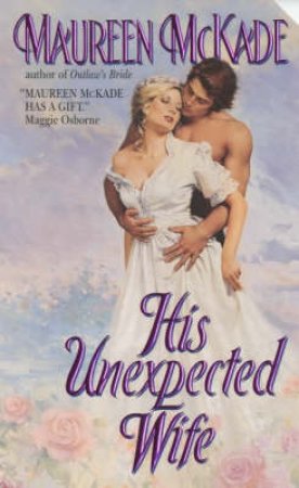His Unexpected Wife by Maureen McKade