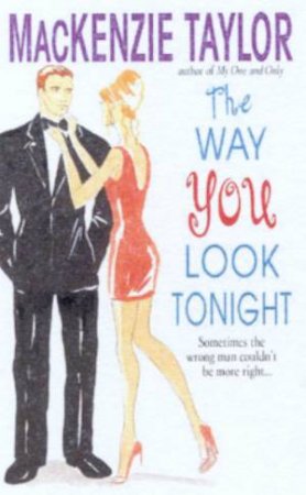 The Way You Look Tonight by Mackenzie Taylor