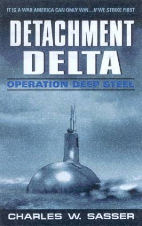 Operation Deep Steel by Charles W Sasser