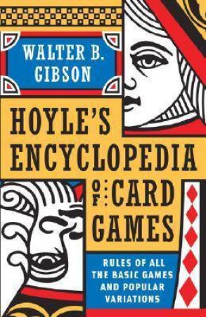Hoyle's Encyclopedia Of Card Games by Walter Brown Gibson