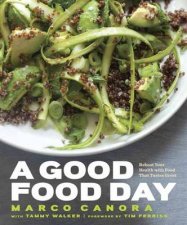 Good Food Day A Reboot Your Health with Food That Tastes Great