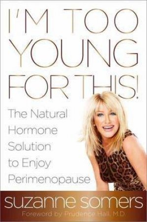 I'm Too Young For This! by Suzanne Somers