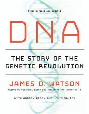 DNA: The Story Of The Genetic Revolution by Andrew;Davies, Kevin;Watson, James D.; Berry