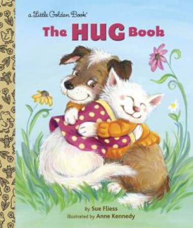 Little Golden Books: The Hug Book by Sue Fliess