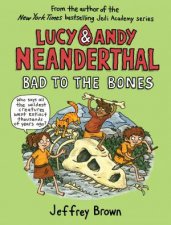 Lucy  Andy Neanderthal Bad To The Bones