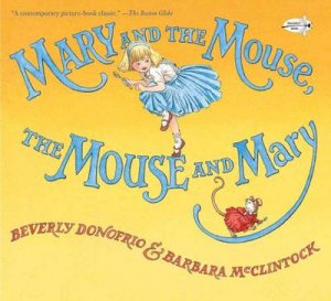 Mary And The Mouse, The Mouse And Mary by Beverly Donofrio