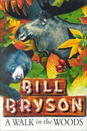 A Walk In The Woods by Bill Bryson