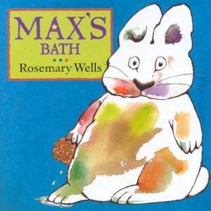 Max's Bath by Rosemary Wells