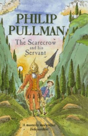 The Scarecrow And His Servant by Philip Pullman