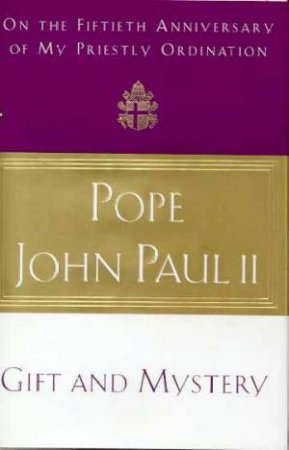 Gift and Mystery by Pope John Paul II